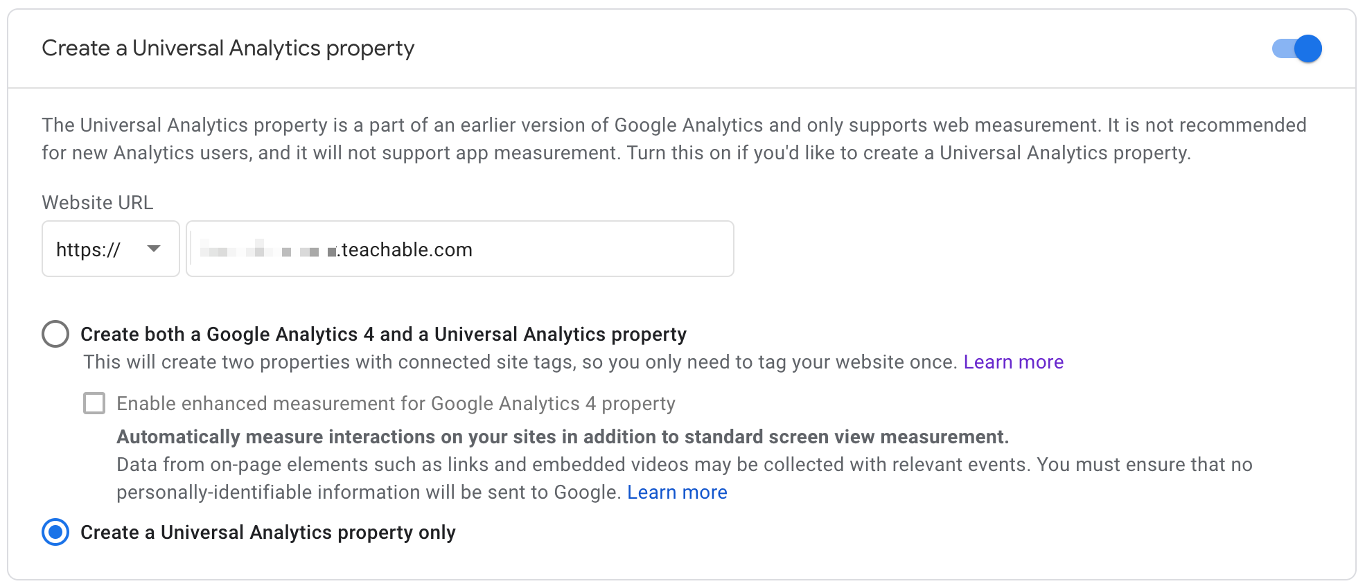 The screen shows a setup wizard for Google Analytics. The heading of the page is CREATE A UNIVERSAL ANALYTICS PROPERTY. The WEBSITE URL field is filled with a Teachable school URL. Then, the radio button CREATE A UNIVERSAL ANALYTICS PROPERTY ONLY is selected.