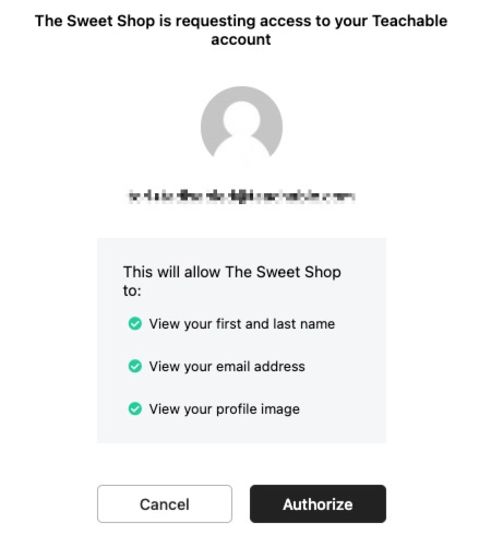 The image shows a popup window which states: SCHOOL NAME is requesting access to your Teachable Account. This will allow school name to 1) view your first and last name, 2) view your email address, 3) view your profile image. Beneath this text is an Authorize button and a Cancel button.